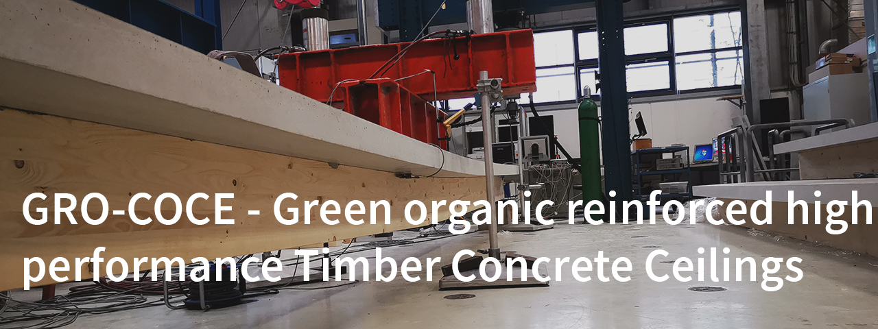 Titelbild GRO-COCE Titelbild Projekt: GRO-COCE; Green organic reinforced high performance Timber Concrete Ceilings – Hanffaserkunststoffverstärkte, hochleistungsfähige und ressourceneffiziente Holz-Beton-Verbund-Decken